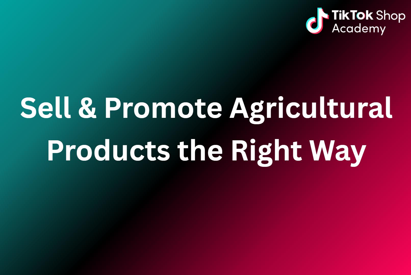 How to promote Agricultural Products the Right Way
