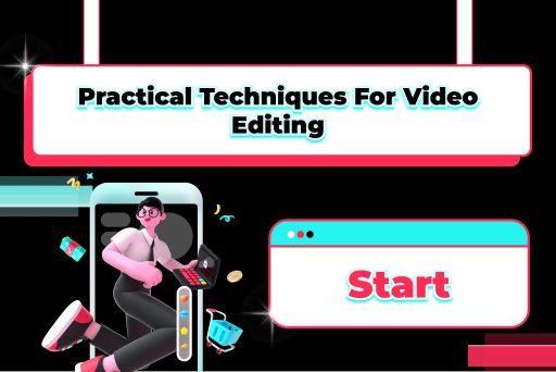 Practical Techniques for video editing