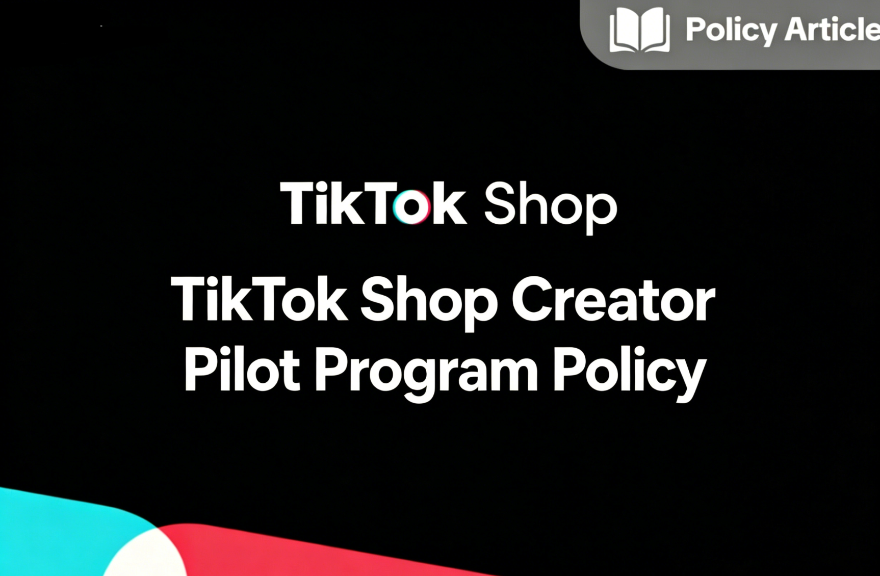 TikTok Shop Creator Pilot Program Policy