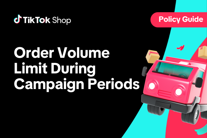 Order Volume Limit During TikTok Shop Campaign Periods