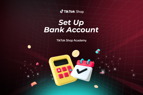 Set Up a Bank Account to Receive Payment from TikTok Shop