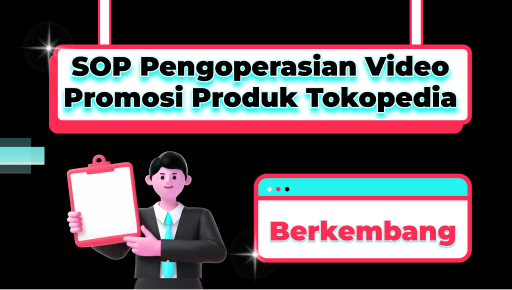 SOP pengoperasian video promosi produk Tokopedia