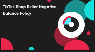 TikTok Shop Negative Balance Policy