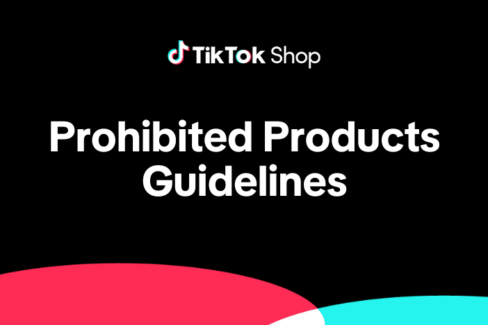 TikTok Shop Prohibited Products Guidelines