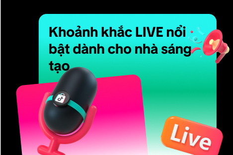 Khoảnh Khắc LIVE Nổi Bật - Hướng Dẫn cho Nhà Sáng Tạo