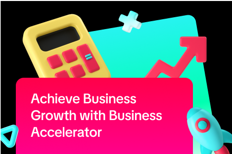 Achieve Business Growth with Business Accelerator