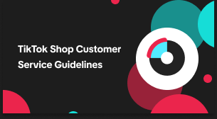 TikTok Shop Customer Service Guidelines