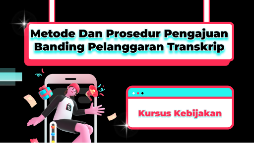 Metode dan Prosedur Pengajuan Banding Pelanggaran Transkrip