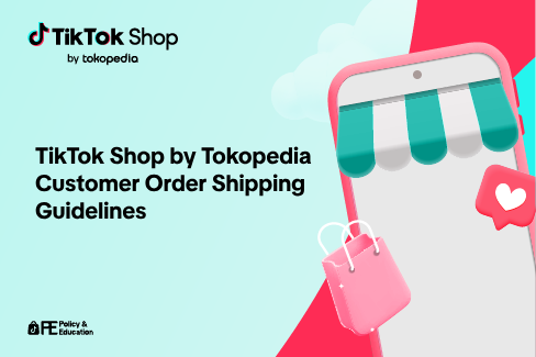 TikTok Shop by Tokopedia Customer Order Shipping Guidelines