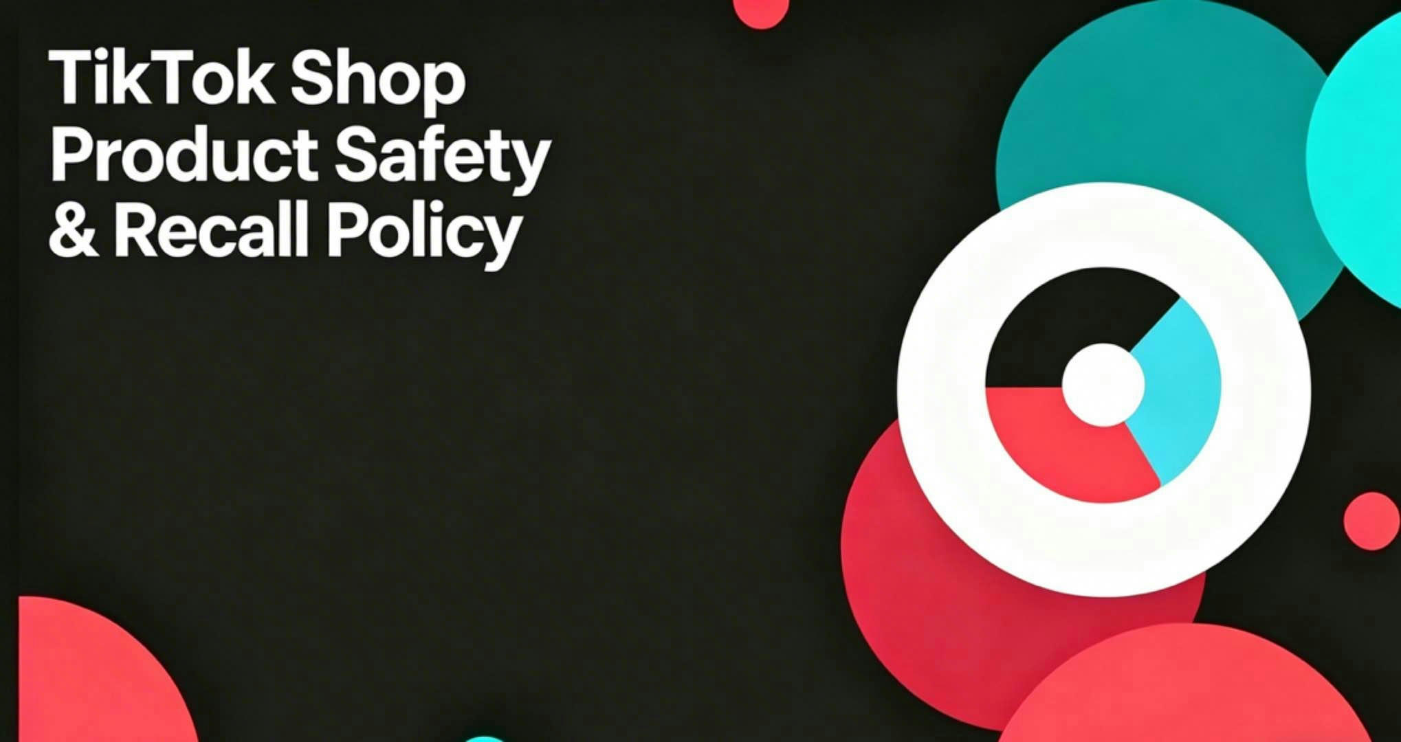 TikTok Shop Product Safety & Recall Policy