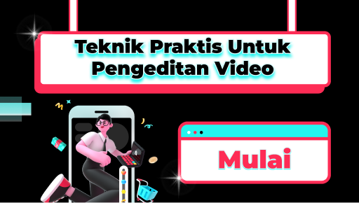 Teknik praktis untuk pengeditan video