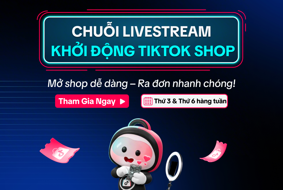 🚀 CHUỖI LIVESTREAM: KHỞI ĐỘNG TIKTOK SHOP