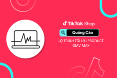 Lộ Trình Tối Ưu Quảng Cáo Product GMV MAX