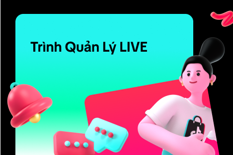 Trình quản lý LIVE dành cho Nhà Sáng Tạo