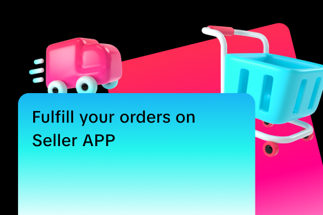 Fulfill your orders on Seller APP