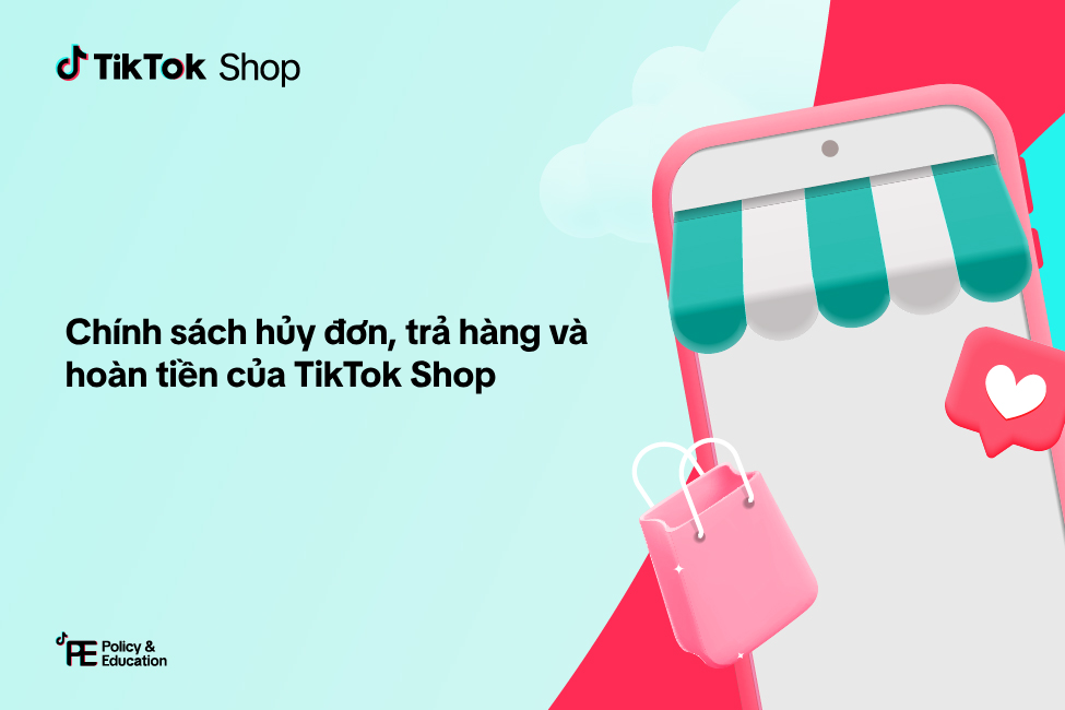 Chính sách hủy đơn hàng, trả hàng và hoàn tiền của TikTok Shop