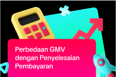 Istilah Keuangan: Perbedaan GMV dengan Penyelesaian Pembayaran