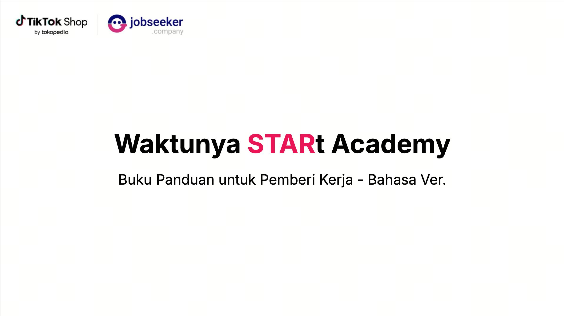 TikTok Shop by Tokopedia - Waktunya STARt Academy Employer Guidebook (Bahasa Indonesia Ver).pdf