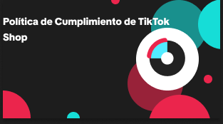 Política de Cumplimiento de TikTok Shop