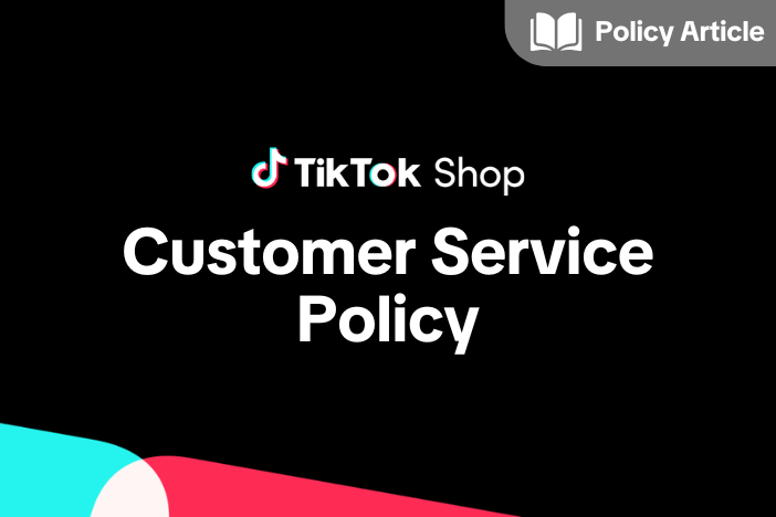 TikTok Shop Customer Service Policy