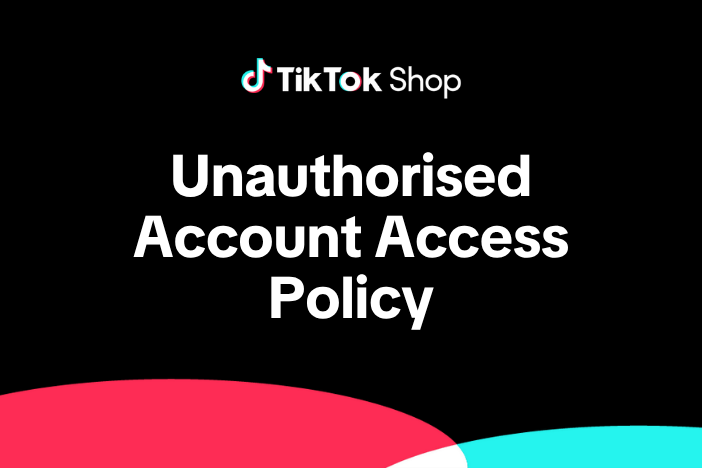 TikTok Shop Unauthorised Account Access Policy