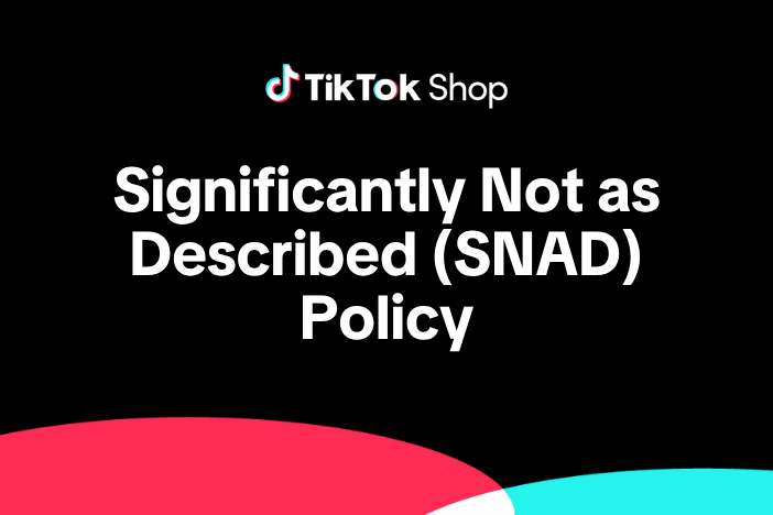 TikTok Shop Significantly Not As Described (SNAD) Item Guidelines