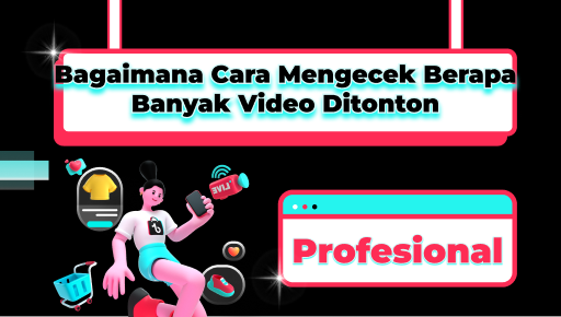 Bagaimana cara mengecek berapa banyak video ditonton