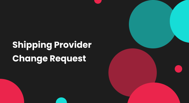 Shipping Provider Change Request