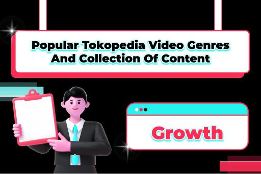Popular Tokopedia Video Genres and Collection of Content