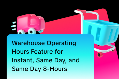 Warehouse Operating Hours Feature for Instant, Same Day, and Same Day 8-Hours